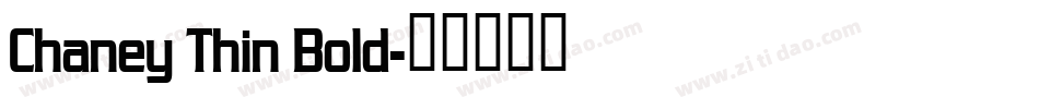Chaney Thin Bold字体转换